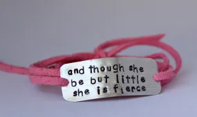 And Though She Be But Little She Is Fierce Wrap Bracelet