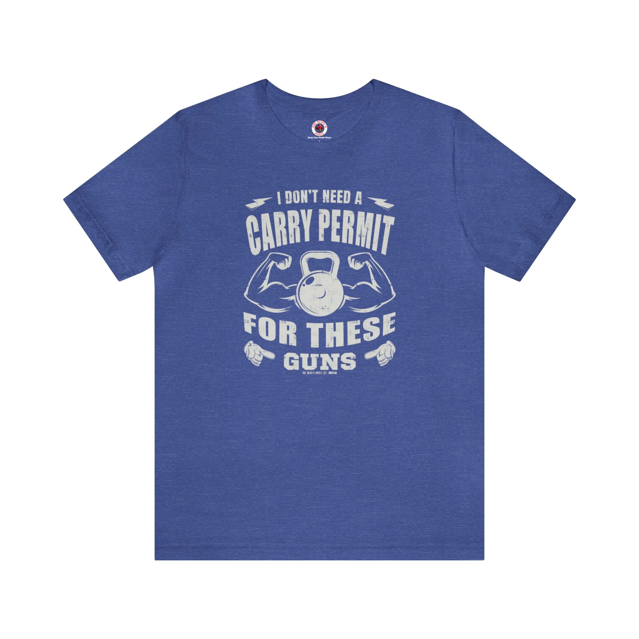 I Don't Need A Carry Permit For These Guns T-Shirt