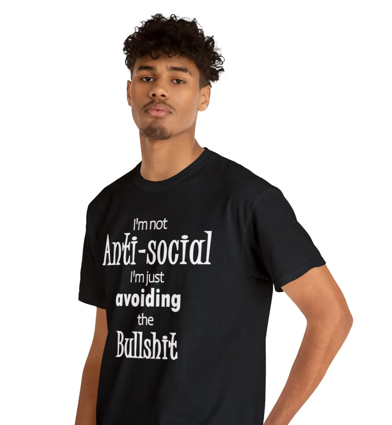 I'm Not Anti-social  I'm Just Avoiding The Bullshit Unisex Heavy Cotton Tee, Funny T-shirt, Anti-social T-shirt, Shy T-shirt