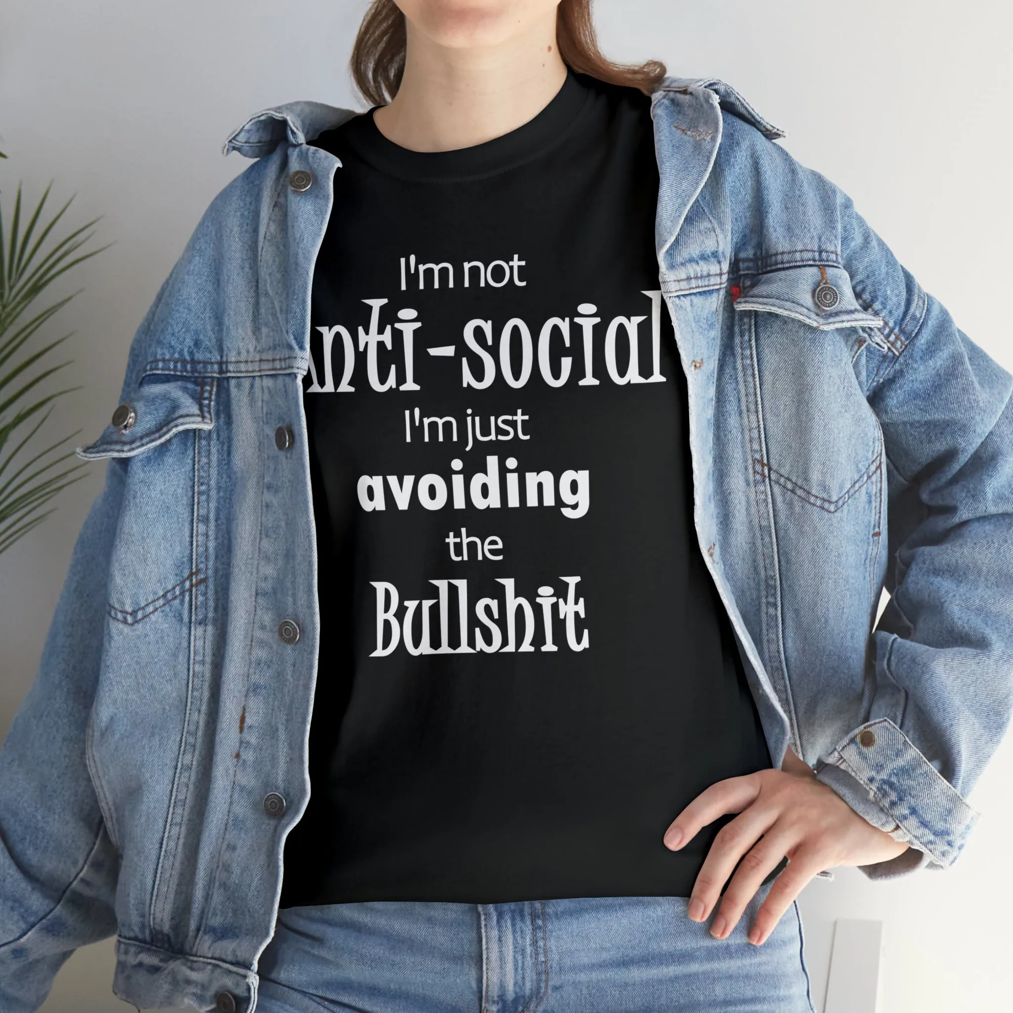 I'm Not Anti-social  I'm Just Avoiding The Bullshit Unisex Heavy Cotton Tee, Funny T-shirt, Anti-social T-shirt, Shy T-shirt